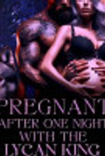 Pregnant After One Night With The Lycan King